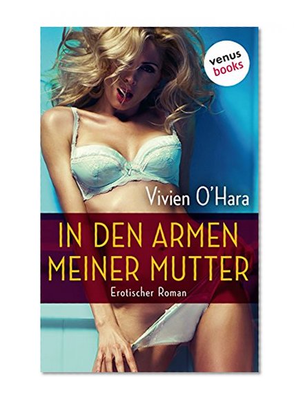 In den Armen meiner Mutter: Erotischer Roman (German Edition)