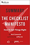 Summary of 'The Checklist Manifesto: How to Get Things Right' by Atul Gawande. In-depth summary by edify.me