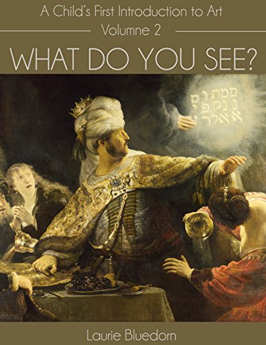 What Do You See? A Child's First Introduction to Art, Volume Two