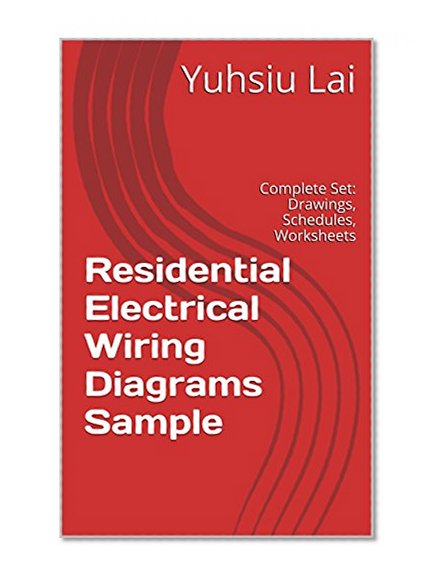 Residential Electrical Wiring Diagrams Sample: Complete Set: Drawings, Schedules, Worksheets
