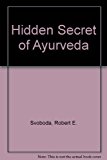 Hidden Secret of Ayurveda by Svoboda, Robert E. (June 1, 1994) Paperback 2