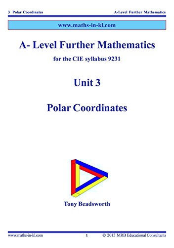 A-Level Further Mathematics for the CIE syllabus 9231: Unit 3 Polar Coordinates