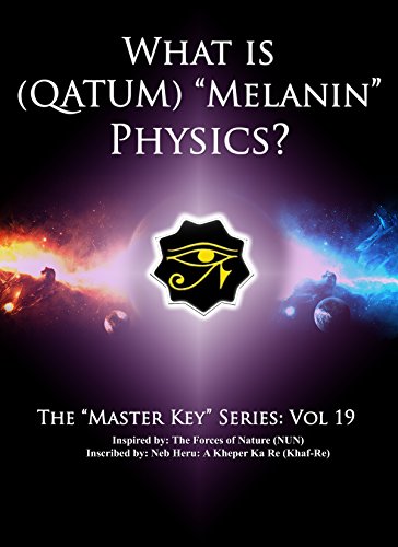 What Is (Qatum) Melanin Physics?
