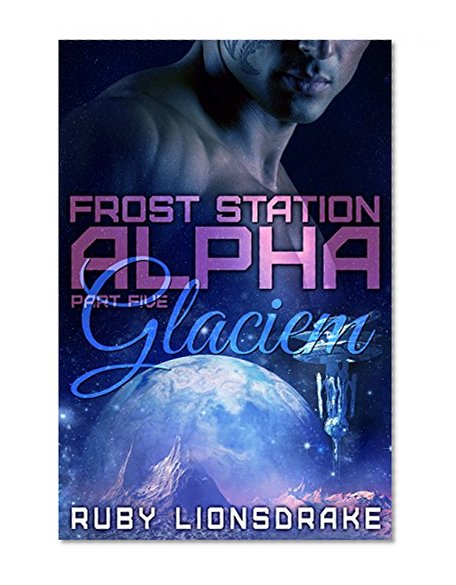 Frost Station Alpha: Part 5: Glaciem