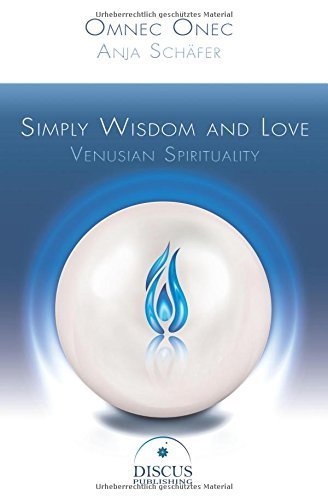Simply Wisdom and Love: Venusian Spirituality by Onec, Ms. Omnec (July 6, 2015) Paperback 1