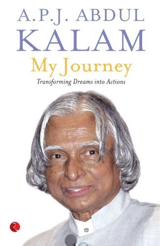 My Journey: Transforming Dreams Into Actions by Kalam, A.P.J. Abdul (September 1, 2013) Paperback