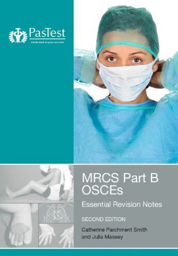 MRCS: Part B OSCEs: Essential Revision Notes by Parchment-Smith, Catherine, Massey, J. (March 22, 2010) Paperback 2nd Revised edition
