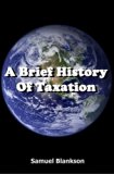 A Brief History of Taxation by Blankson, Samuel (January 1, 2007) Paperback