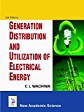 Generation Distribution and Utilization of Electrical Energy by C L Wadhwa (January 15, 2011) Hardcover 3rd Revised edition