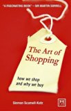 The Art of Shopping: How We Shop and Why We Buy by Scamell-Katz, Siemon (March 14, 2014) Paperback 2nd Revised edition