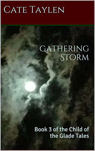 Gathering Storm: Book 3 of the Child of the Glade Tales