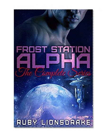 Frost Station Alpha: The Complete Series