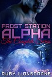 Frost Station Alpha: The Complete Series