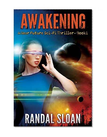 Awakening: A Near Future Sci-Fi Thriller