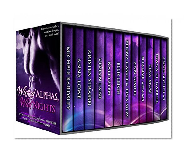 Wicked Alphas, Wild Nights: Sizzling Collection of Paranormal Romance Scenes