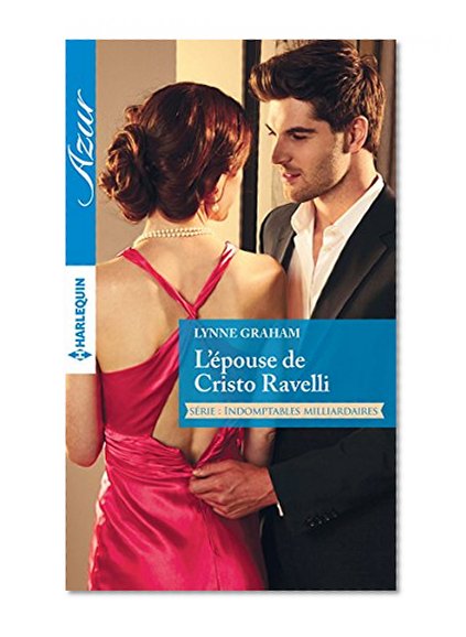 L'Ã©pouse de Cristo Ravelli: T1 - Indomptables milliardaires (Azur) (French Edition)