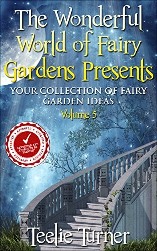 Book Cover The Wonderful World of Fairy Gardens Presents: Your Collection of Fairy Garden Ideas Volume 5