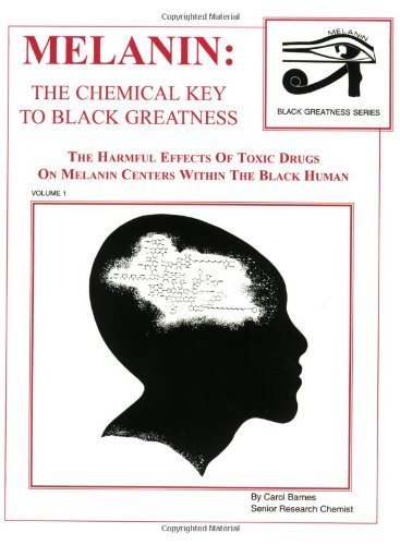 Melanin: The Chemical Key To Black Greatness (Black Greatness Series) by Barnes, Carol (August 1, 2001) Paperback