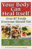 Your Body can Heal Itself: Over 87 Foods Everyone Should Eat by (December 30, 2008) Paperback 1