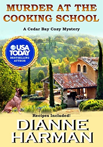 Murder at the Cooking School: Book 7 of the Cedar Bay Cozy Mystery Series
