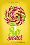 SO SWEET: A Sugar Baby Novella