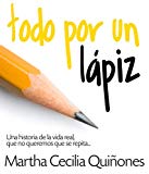 TODO POR UN LÁPIZ (Spanish Edition)