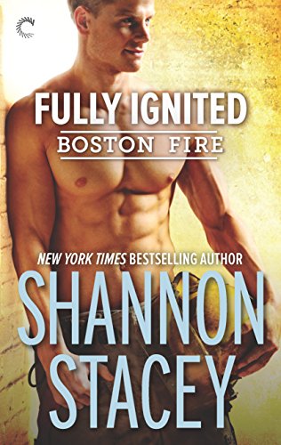 Fully Ignited (Boston Fire Book 3)