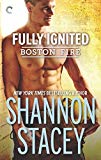 Fully Ignited (Boston Fire Book 3)
