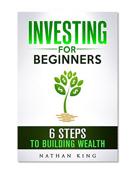 Investing for Beginners: 6 Steps to Building Wealth