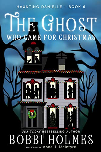 The Ghost Who Came for Christmas (Haunting Danielle Book 6)
