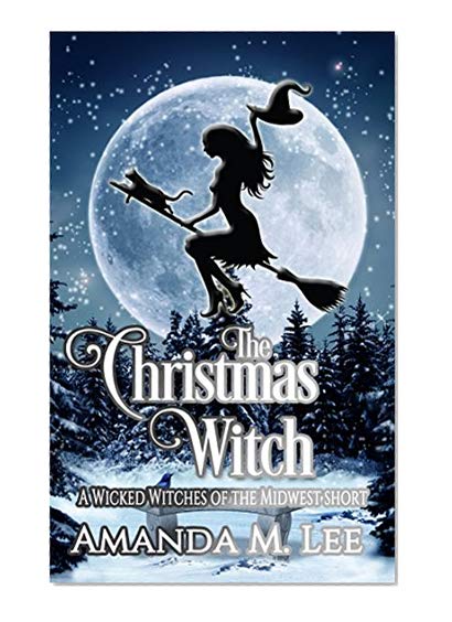 The Christmas Witch: A Wicked Witches of the Midwest Short