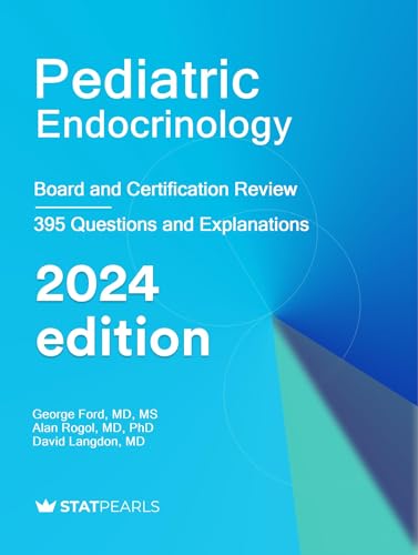 Pediatric Endocrinology: Specialty Review and Self-Assessment (StatPearls Review Series)