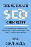 The ULTIMATE SEO CHECKLIST 2016: How to rank your websites by following a simple checklist for your search engine optimization