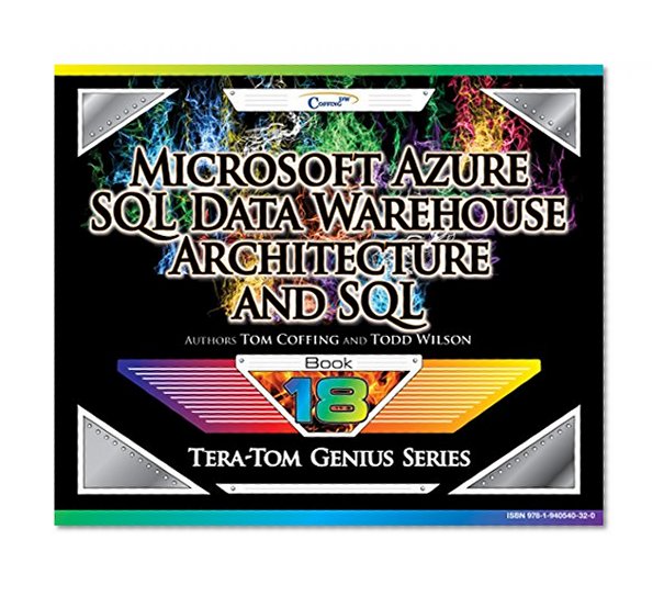 Microsoft Azure SQL Data Warehouse - Architecture and SQL (Tera-Tom Genius Series)