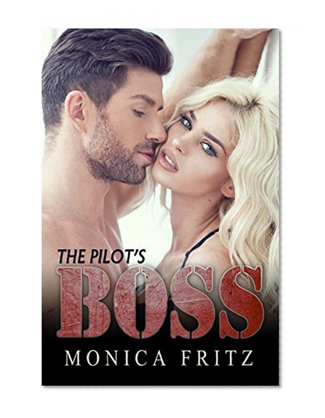 BILLIONAIRE: The Pilot's Boss (Billionaire Encounter Romance, Series 1)