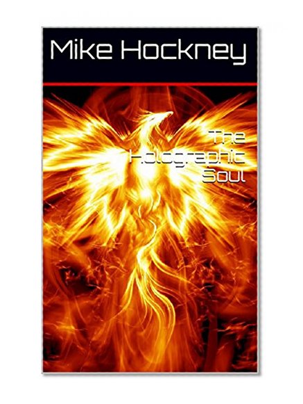 The Holographic Soul (The God Series Book 30)