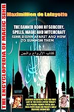 MEGA BOOK: Two Volumes In One. THE BANNED BOOK OF SORCERY, SPELLS, MAGIC AND WITCHCRAFT. Sihr Djinn Afarit and how to summon them.: Encyclopedia of Magic Sihr