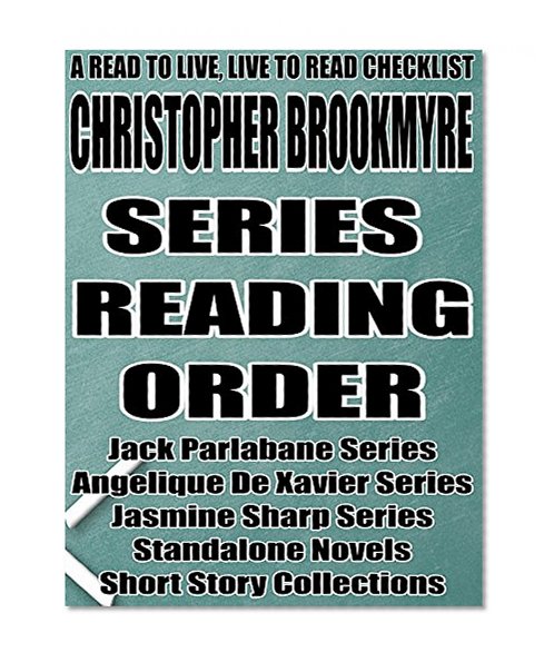 CHRISTOPHER BROOKMYRE: SERIES READING ORDER: A READ TO LIVE, LIVE TO READ CHECKLIST [Jack Parlabane Series,Angelique De Xavier Series,Jasmine Sharp Series]