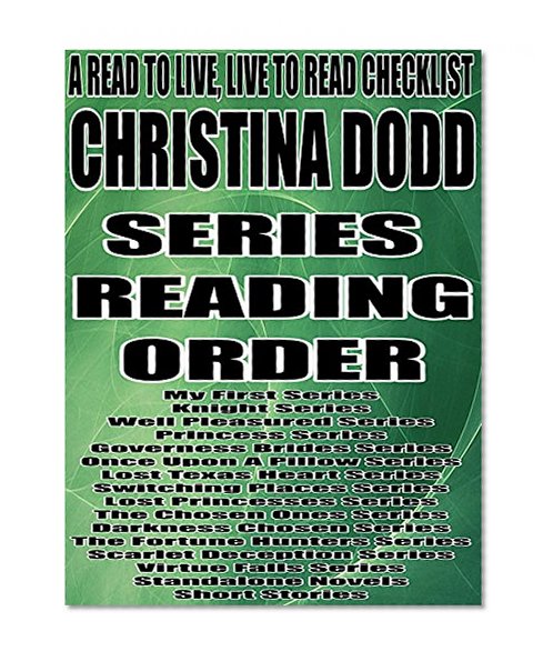 CHRISTINA DODD: SERIES READING ORDER: A READ TO LIVE, LIVE TO READ CHECKLIST [My First Series, Knight Series, Well Pleasured Series, Princess Series,Governess Brides Series,Once Upon A Pillow Series]