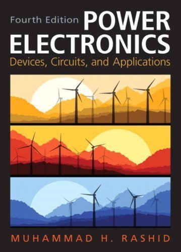 Power Electronics: Circuits, Devices & Applications (4th Edition) by Rashid, Muhammad H.(July 29, 2013) Paperback