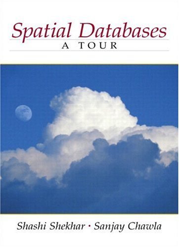 Spatial Databases: A Tour by Shekhar, Shashi, Chawla, Sanjay(June 20, 2003) Paperback