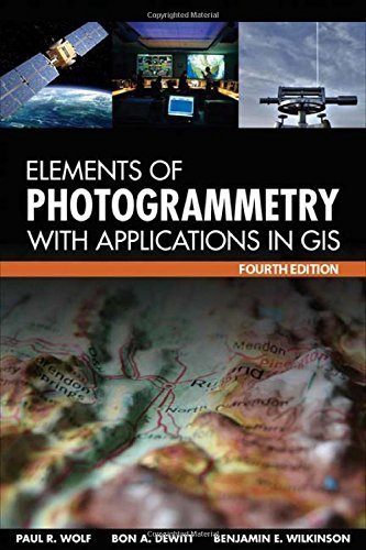 Elements of Photogrammetry with Application in GIS, Fourth Edition by Wolf, Paul, DeWitt, Bon, Wilkinson, Benjamin(January 7, 2014) Hardcover