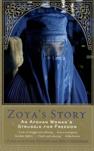 Zoya's Story: An Afghan Woman's Struggle for Freedom by Follain, John, Cristofari, Rita(April 15, 2003) Paperback