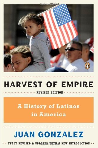 Harvest of Empire: A History of Latinos in America by Gonzalez, Juan(May 31, 2011) Paperback