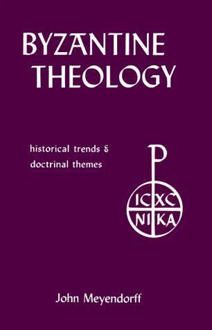 Byzantine Theology: Historical Trends and Doctrinal Themes by Meyendorff, John(January 1, 1999) Paperback