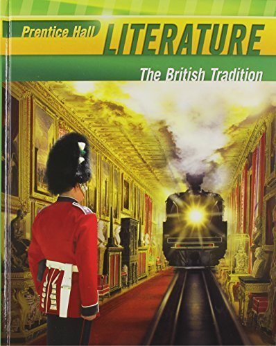 Prentice Hall Literature: The British Tradition by Wiggins, Grant, Anderson, Jeff, Ball, Arnetha F., Ph.D., Buehl, Doug, Balderrama, Maria V., Ph.D.(June 30, 2010) Hardcover