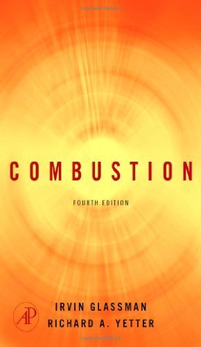 Combustion, Fourth Edition by Glassman, Irvin, Yetter, Richard A.(September 8, 2008) Hardcover