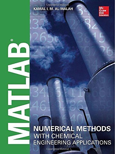 MATLAB Numerical Methods with Chemical Engineering Applications by Al-Malah, Kamal(August 21, 2013) Hardcover