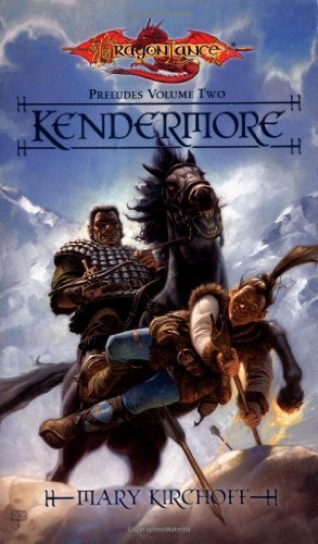 Kendermore (Dragonlance: Preludes Volume Two) by Kirchoff, Mary(April 1, 2003) Mass Market Paperback
