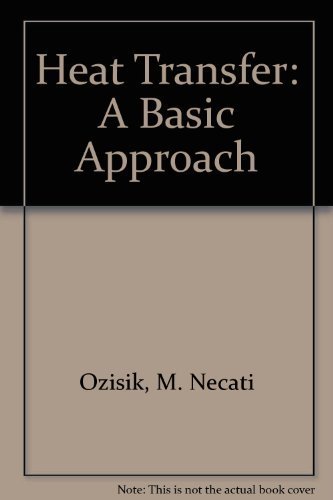 Heat Transfer: A Basic Approach by Ozisik, M. Necati(January 1, 1984) Hardcover